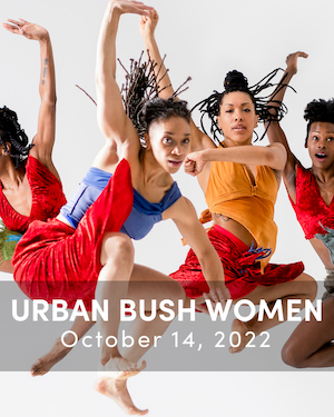Urban Bush Women, October 14, 2022