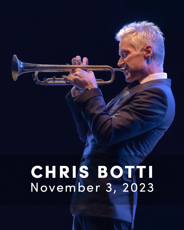 Chris Botti. November 3, 2023. Click for information.