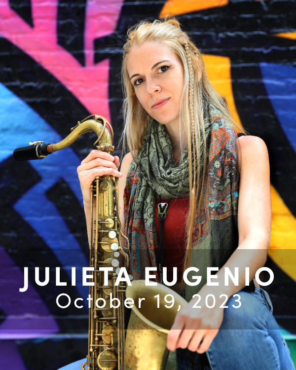 Juelieta Eugenio, saxophone. October 19, 2023. Click for information.