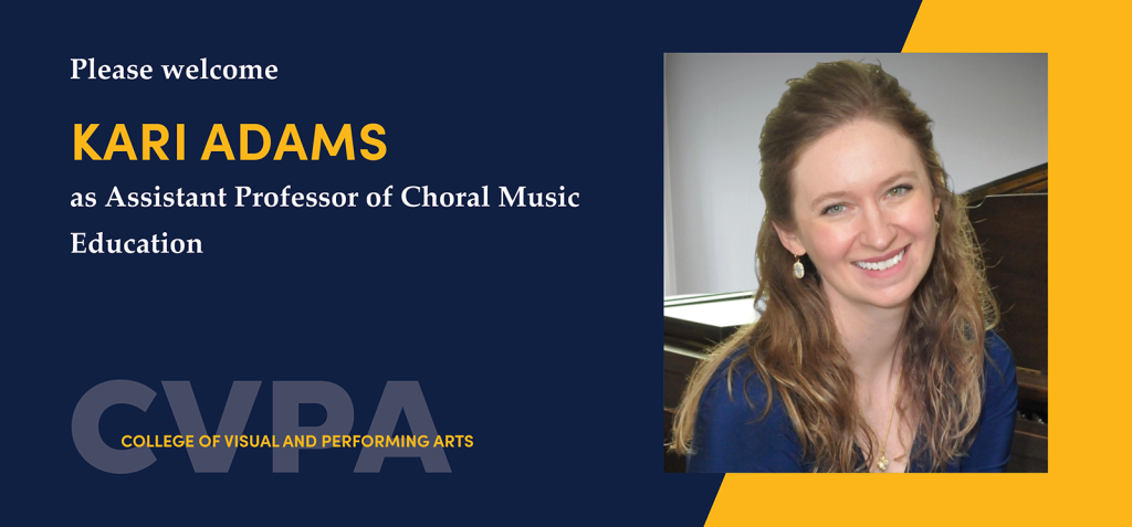 Kari A. Adams Faculty Announcement Banner, Assistant Professor of Choral Music Education, CVPA UNCG