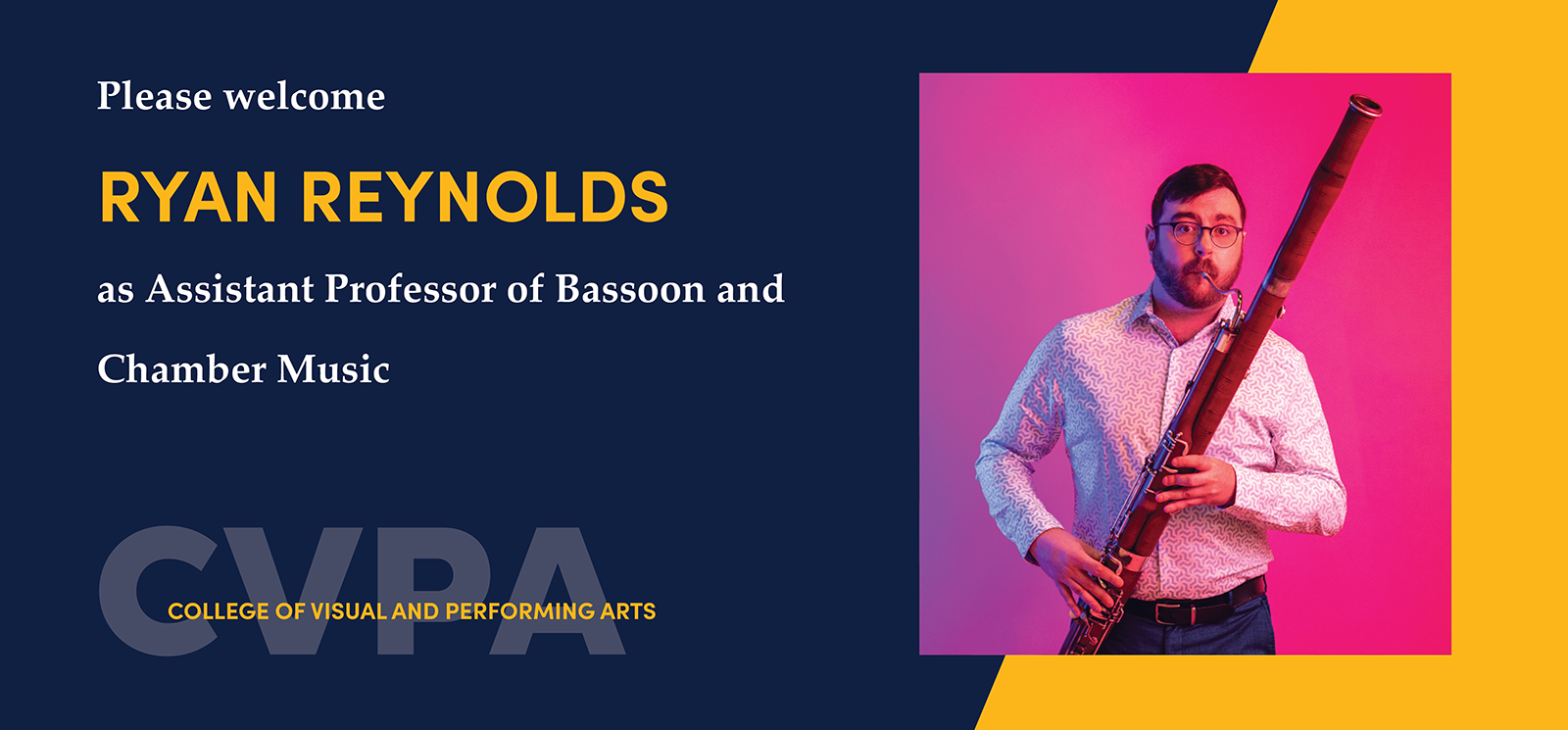 Ryan Reynolds Faculty Announcement Banner, Assistant Professor of Bassoon and Chamber Music, CVPA UNCG